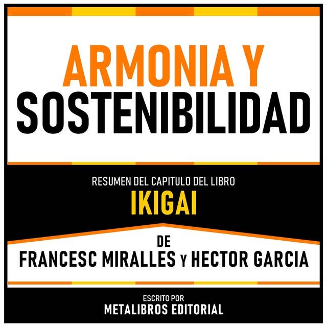 Armonia Y Sostenibilidad - Resumen Del Capitulo Del Libro Ikigai De Francesc Miralles Y Hector Garcia