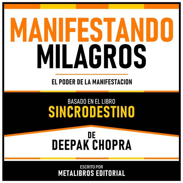 Manifestando Milagros - Basado En El Libro Sincrodestino De Deepak Chopra: El Poder De La Manifestacion