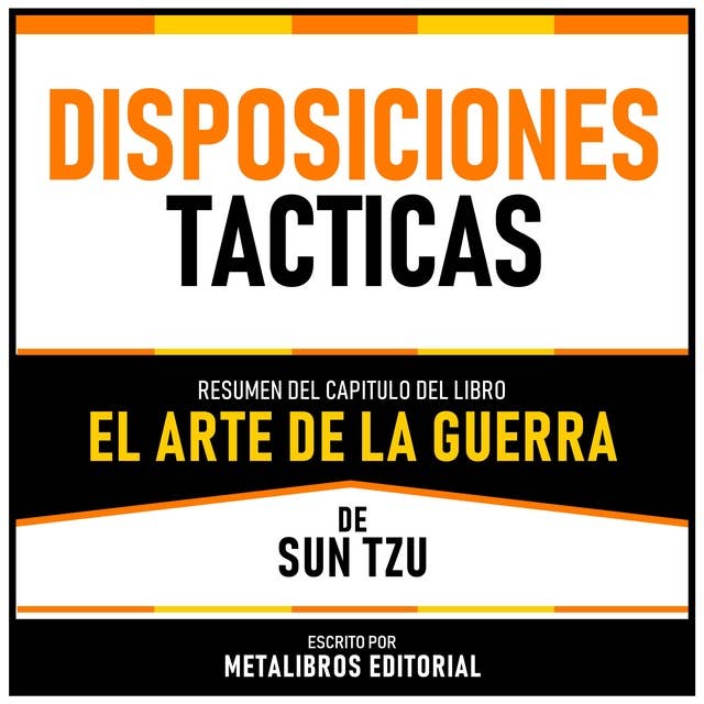 Disposiciones Tacticas - Resumen Del Capitulo Del Libro El Arte De La Guerra De Sun Tzu