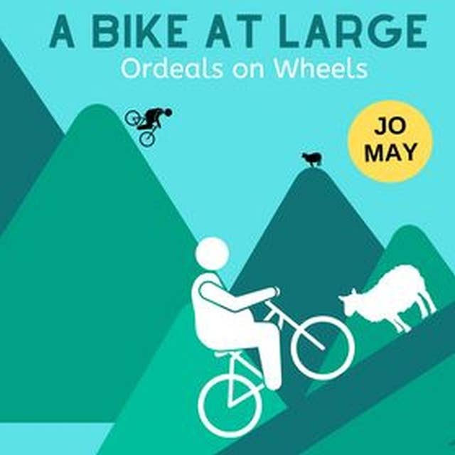 A Bike at Large: Ordeals on Wheels