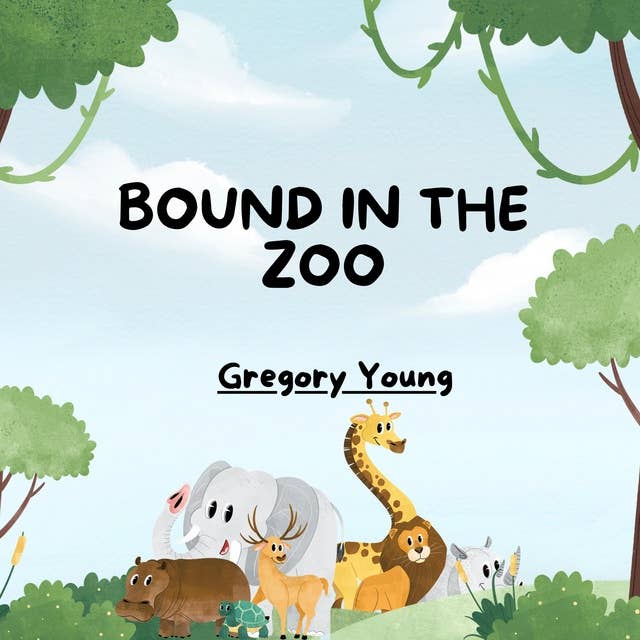 Bound in the Zoo