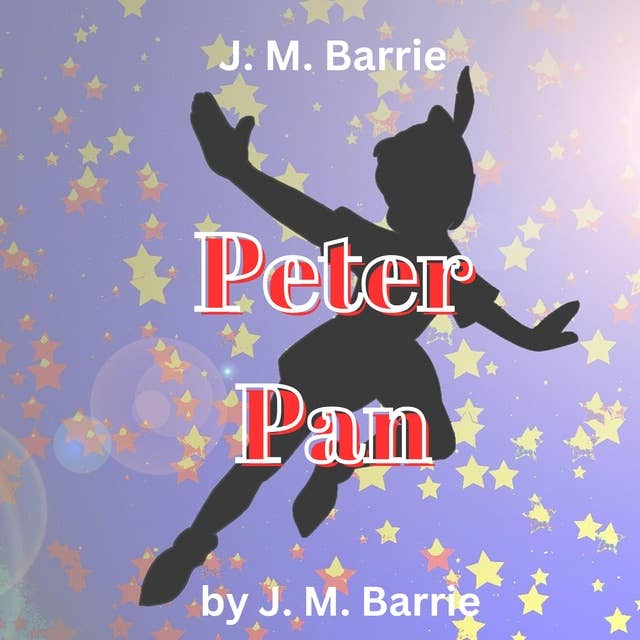 J. M. Barrie: Peter Pan