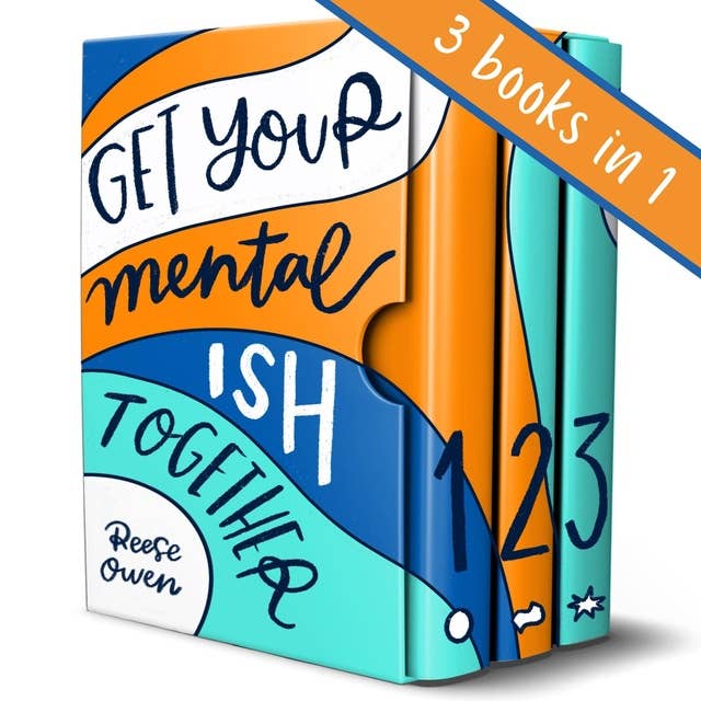 Get Your Mental Ish Together: Mental Makeover to Eliminate Anxiety, Worry and Stress, & Declutter Your Life to Increase Happiness, Productivity, & Positive Thinking Habits (Get Your Life Together)