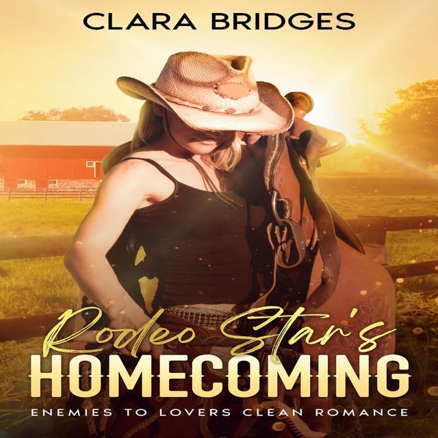 Rodeo Star's Homecoming: An Enemies to Lovers Clean Romance