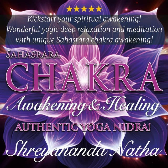 Sahasrara Chakra Awakening and Healing: Authentic Yoga Nidra Meditation