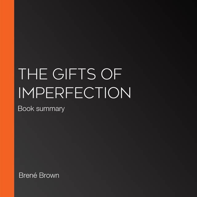 The Gifts of Imperfection: Book summary 