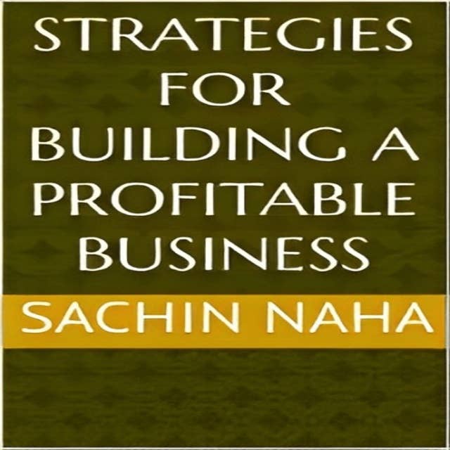 Strategies for Building a Profitable Business 
