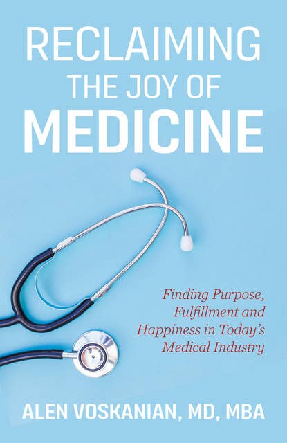 Reclaiming the Joy of Medicine