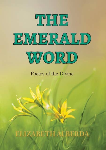The Emerald Word: Poetry of the Divine