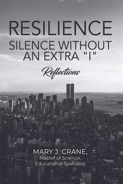 Resilience — Silence Without an Extra "I": Reflections