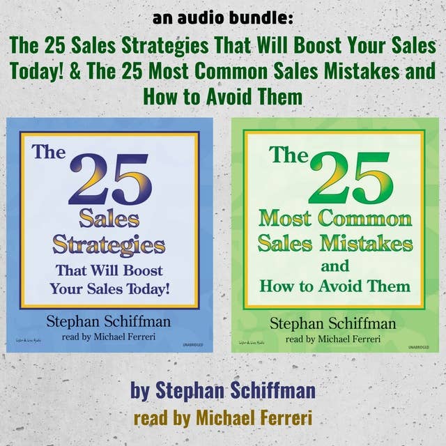 An Audio Bundle: The 25 Sales Strategies That Will Boost Your Sales Today! & The 25 Most Common Sales Mistakes And How To Avoid Them!