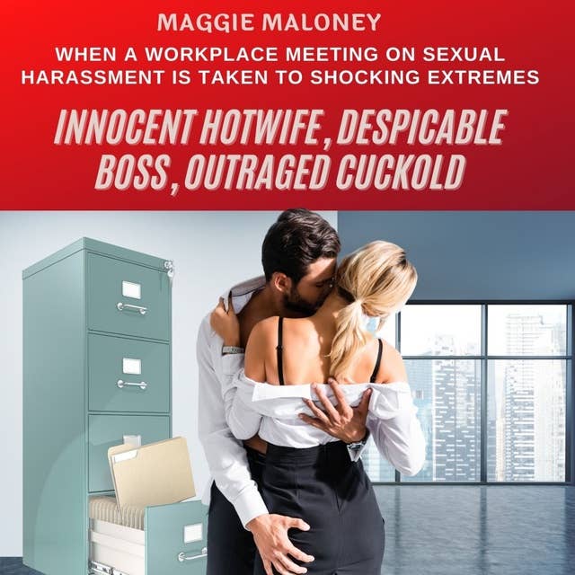 Innocent Hotwife, Despicable Boss, Outraged Cuckold: When a Workplace Meeting on Sexual Harassment is Taken to Shocking Extremes