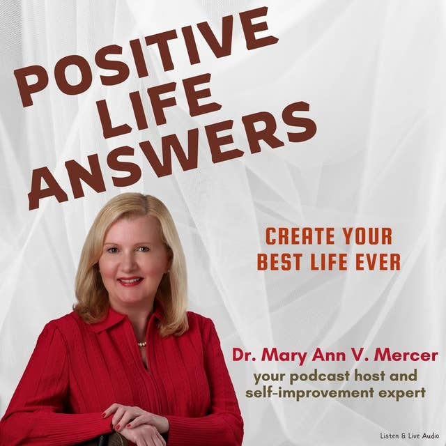 Positive Life Answers: Creat Your Best Life Ever