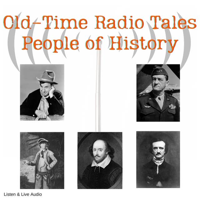 Old-Time Radio Tales, People of History