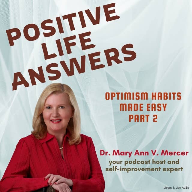 Positive Life Answers: Optimism Habits Made Easy - Part 2