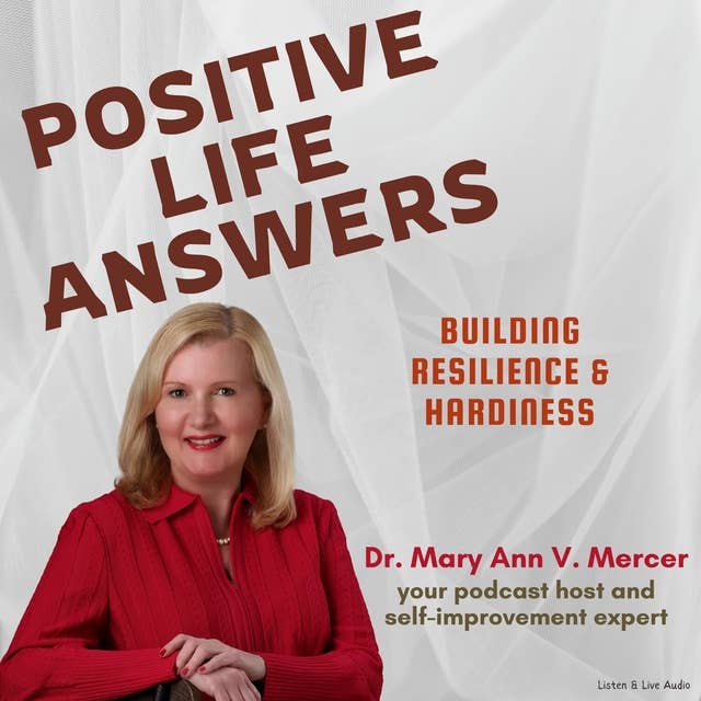 Positive Life Answers: Building Resilience & Hardiness