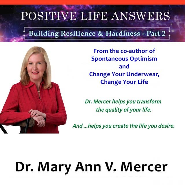 Positive Life Answers: Building Resilience & Hardiness - Part 2