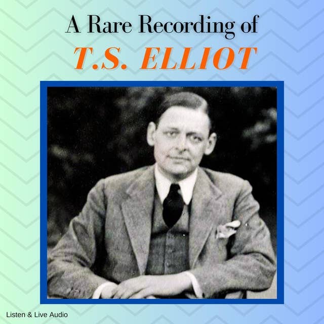 A Rare Recording of TS Elliot