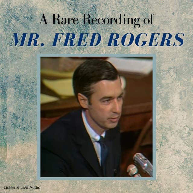 A Rare Recording of Mr. Fred Rogers