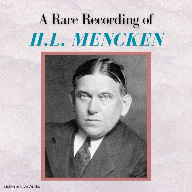 A Rare Recording of H.L. Mencken