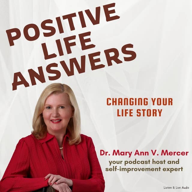 Positive Life Answers: Changing Your Life Story