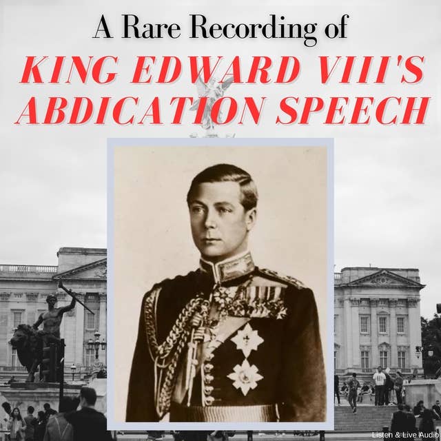A Rare Recording of King Edward VIII's Abdication Speech