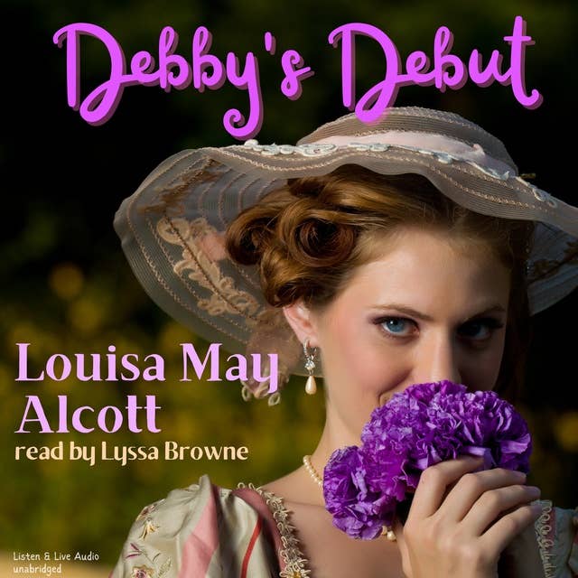 Debby's Debut: A Heartwarming Tale of Love, Friendship, and Personal Growth in 19th-Century America 