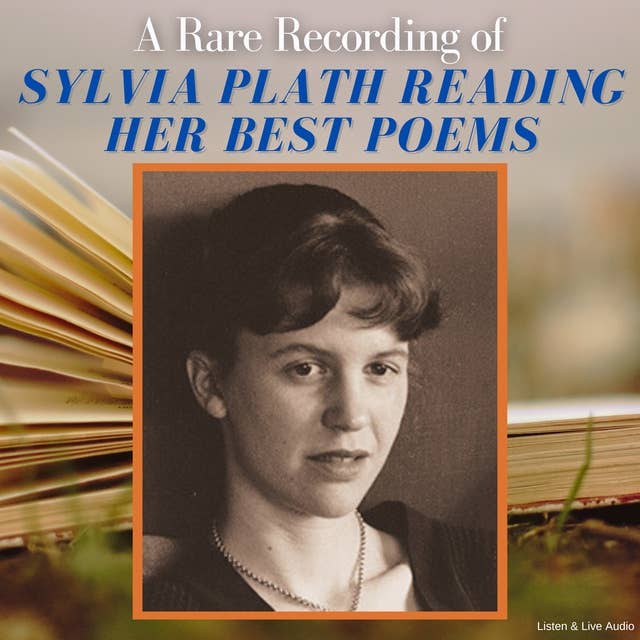 A Rare Recording of Sylvia Plath Reading Her Best Poems - Audiobook - Sylvia  Plath - ISBN 9798886422504 - Storytel