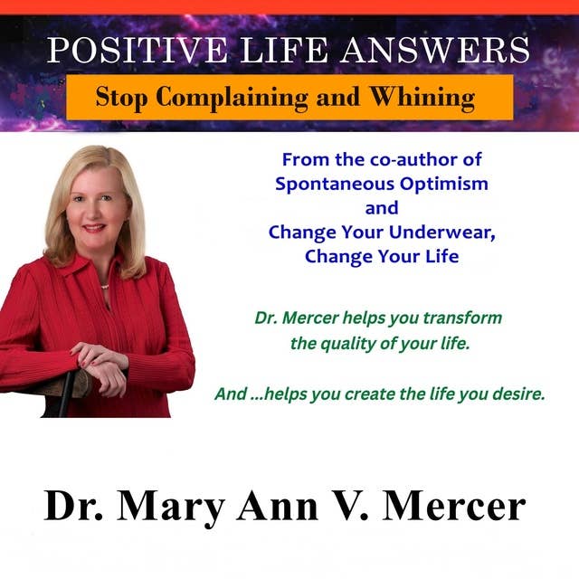 Positive Life Answers: Stop Complaining and Whining