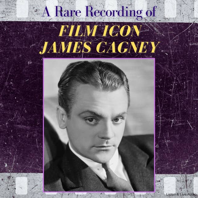 A Rare Recording of Film Icon James Cagney