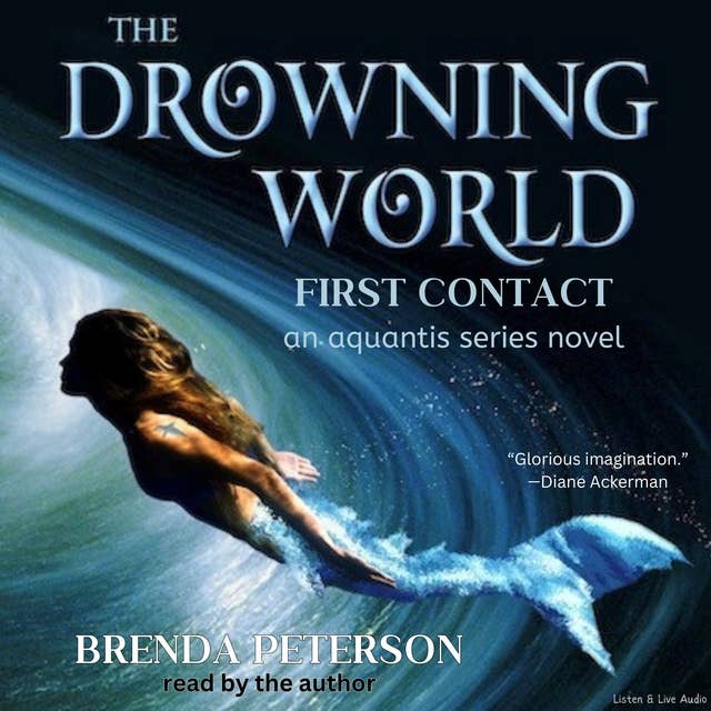 The Drowning World, First Contact: An Aquantis Series Novel by Brenda Peterson