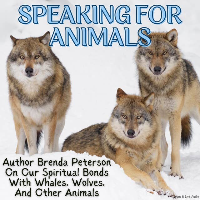 Speaking for Animals: Author Brenda Peterson on Our Spiritual Bonds With Whales, Wolves, Birds, and Other Animals