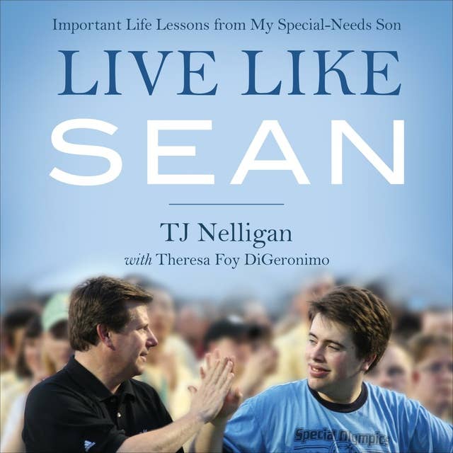 Live Like Sean: Important Life Lessons from My Special-Needs Son