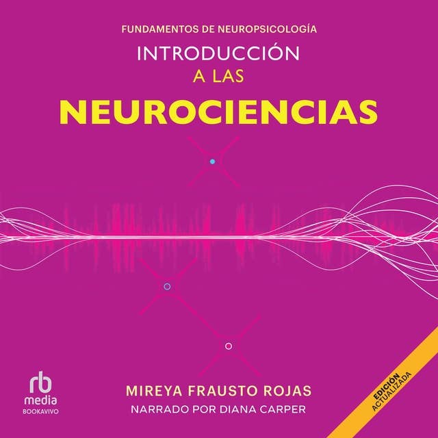 Introducción a las neurociencias (Introduction to Neuroscience): Fundamentos de neuropsicología (Fundamentals of Neuropsychology)