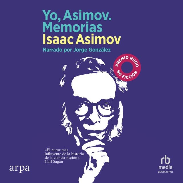 Yo, Asimov. Memorias (In Memory Yet Green): The Autobiography of Isaac Asimov
