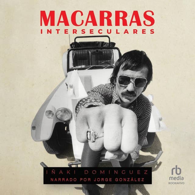 Macarras interseculares (Intersecular Badasses): Una historia de Madrid  a través de sus mitos callejeros