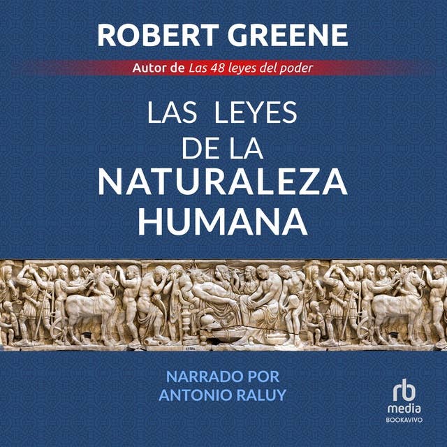 Las leyes de la naturaleza humana (The Laws of Human Nature) by Robert Greene