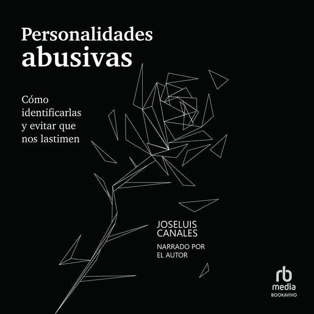 Personalidades abusivas (Abusive Personalities): Cómo identificarlas y evitar que nos lastimen
