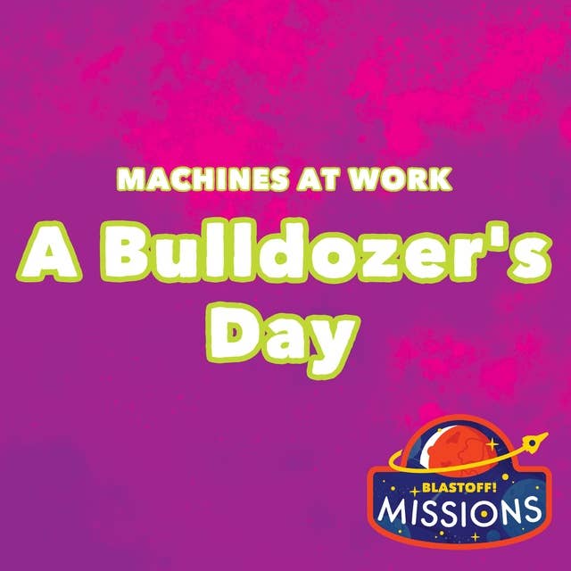 A Bulldozer's Day
