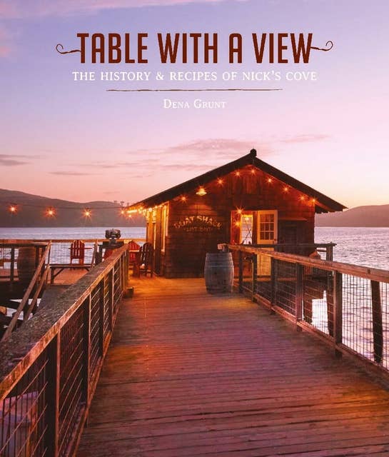 Table with a View: The History and Recipes of Nick's Cove