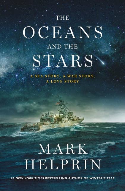 The Oceans and the Stars: A Sea Story, A War Story, A Love Story (A Novel)