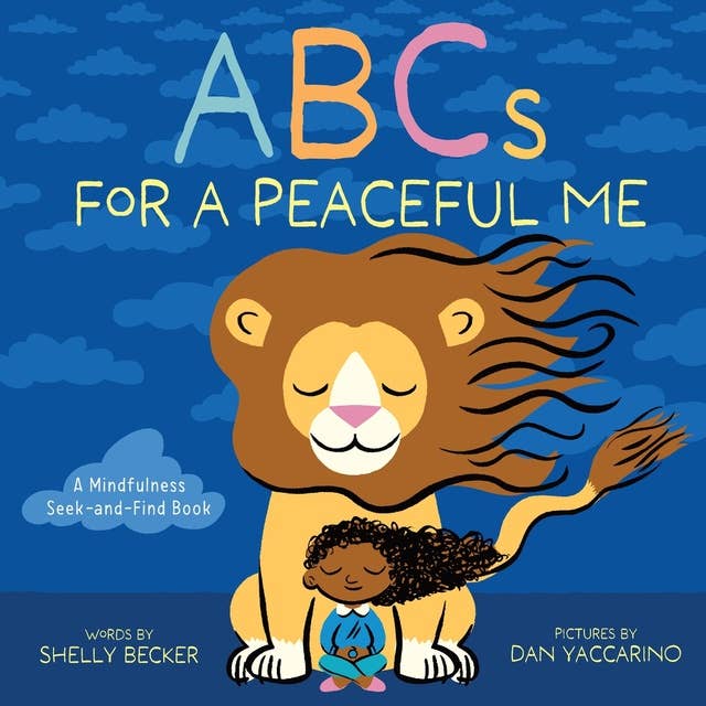 ABCs for a Peaceful Me: A Mindfulness Seek-and-Find Book (A Picture Book)