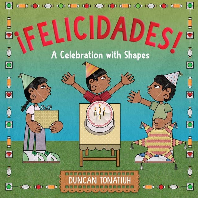 ¡Felicidades!: A Celebration with Shapes (A Picture Book)