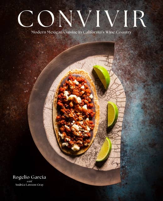Convivir: Modern Mexican Cuisine in California's Wine Country