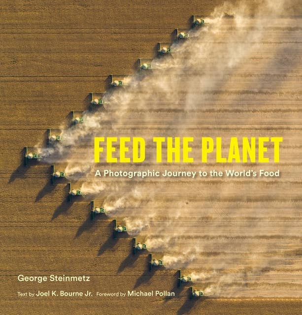 Feed the Planet: A Photographic Journey to the World's Food