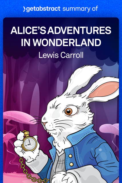 Summary of Alice’s Adventures in Wonderland by Lewis Carroll