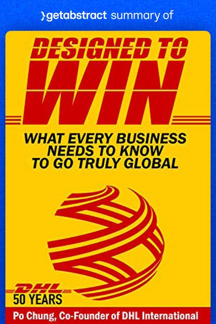 Summary of Designed to Win by Po Chung: What Every Business Needs to Know to Go Truly Global