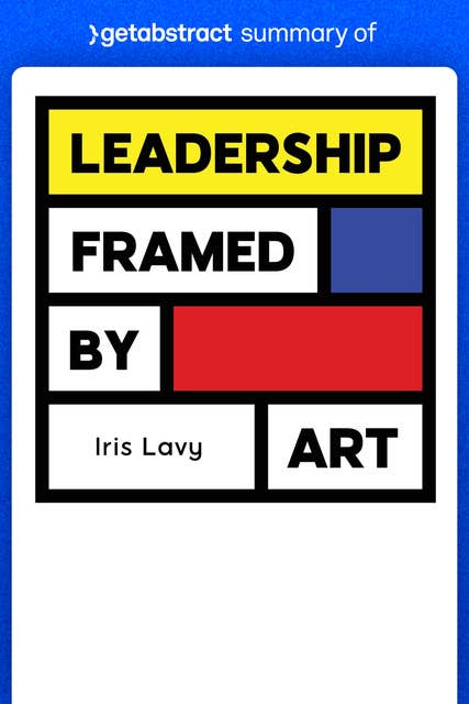 Summary of Leadership Framed by Art by Iris Lavy