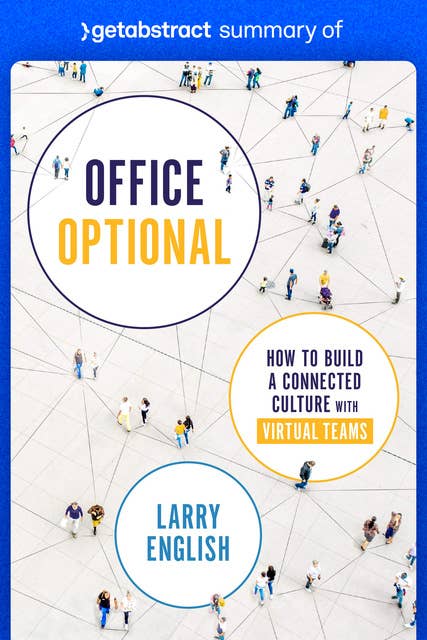 Summary of Office Optional by Larry English: How to Build a Connected Culture with Virtual Teams