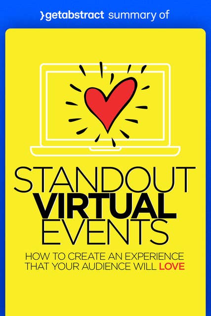 Summary of Standout Virtual Events by David Scott and Michelle Manafy: How to Create an Experience That Your Audience Will Love